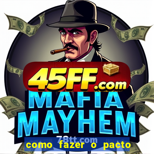 como fazer o pacto de riqueza